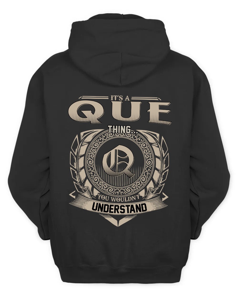 QUE HH88-K2–Personalized Name Quote Apparel “It’s a/an NAME Thing You Wouldn’t Understand”