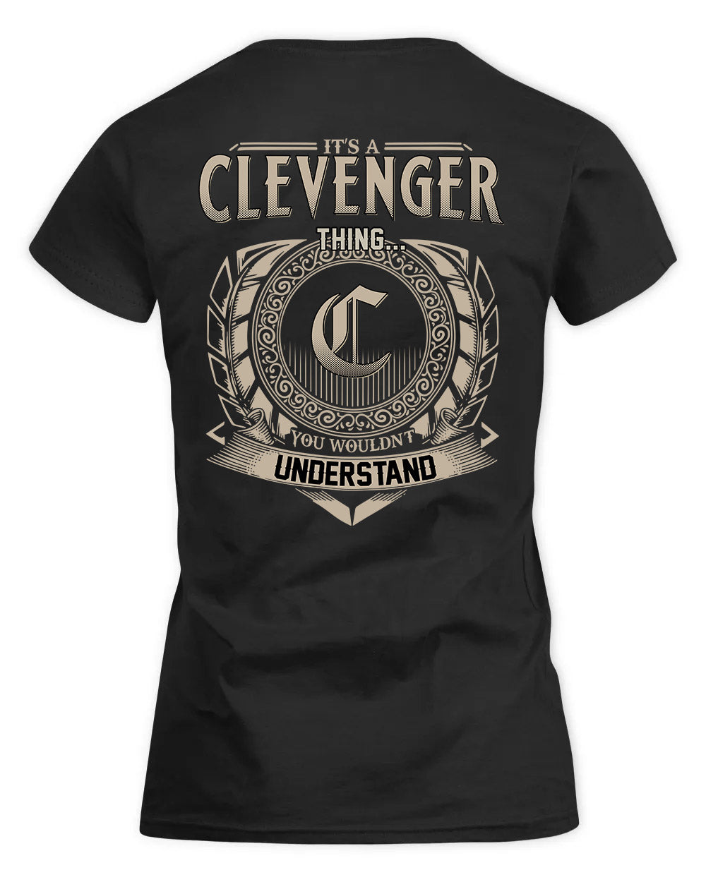 CLEVENGER HH88-K2–Personalized Name Quote Apparel “It’s a/an NAME Thing You Wouldn’t Understand”