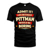 PITTMAN HH88-K2-106–Personalized Funny Quote Apparel “Life Without NAME Would Be Boring”