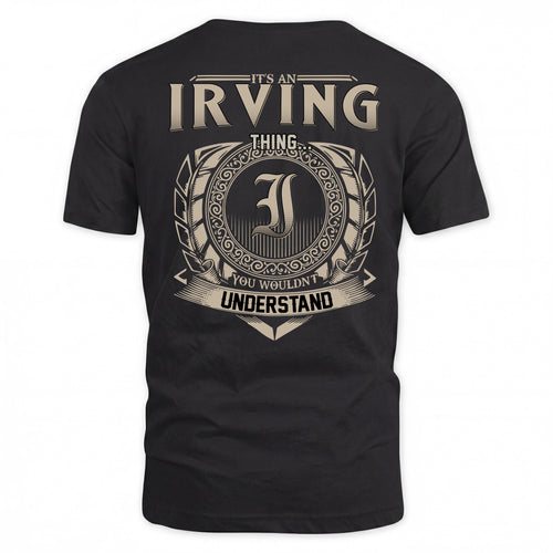 IRVING HH88-K2–Personalized Name Quote Apparel “It’s a/an NAME Thing You Wouldn’t Understand”