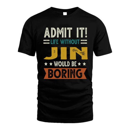 CORIE HH88-K2–Personalized Funny Quote Apparel “Life Without NAME Would Be Boring”