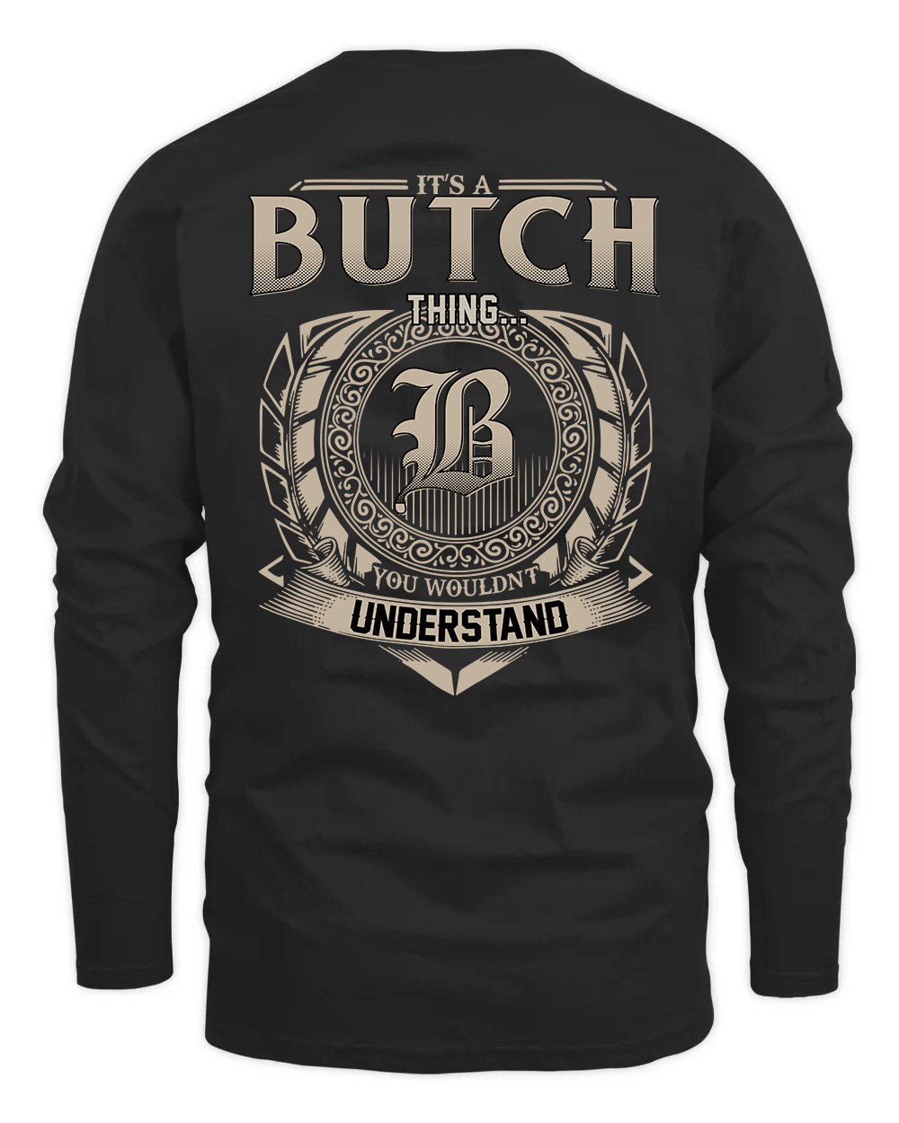 BUTCH HH88-K2–Personalized Name Quote Apparel “It’s a/an NAME Thing You Wouldn’t Understand”