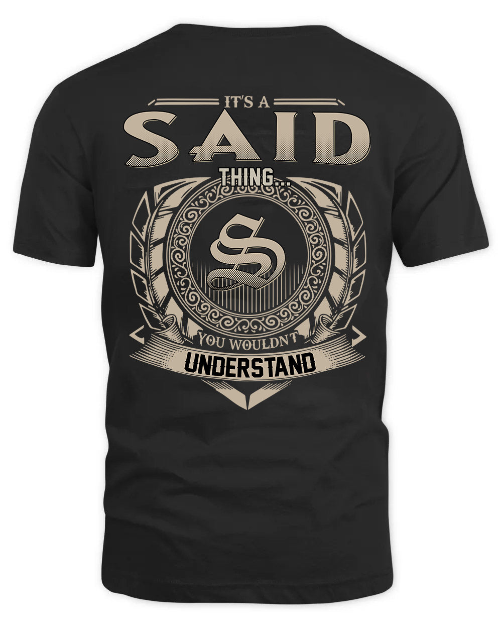SAID HH88-K2–Personalized Name Quote Apparel “It’s a/an NAME Thing You Wouldn’t Understand”