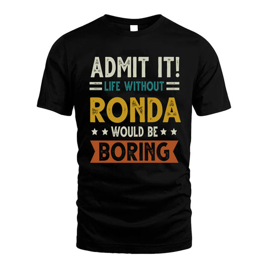 GIN HH88-K2–Personalized Funny Quote Apparel “Life Without NAME Would Be Boring”