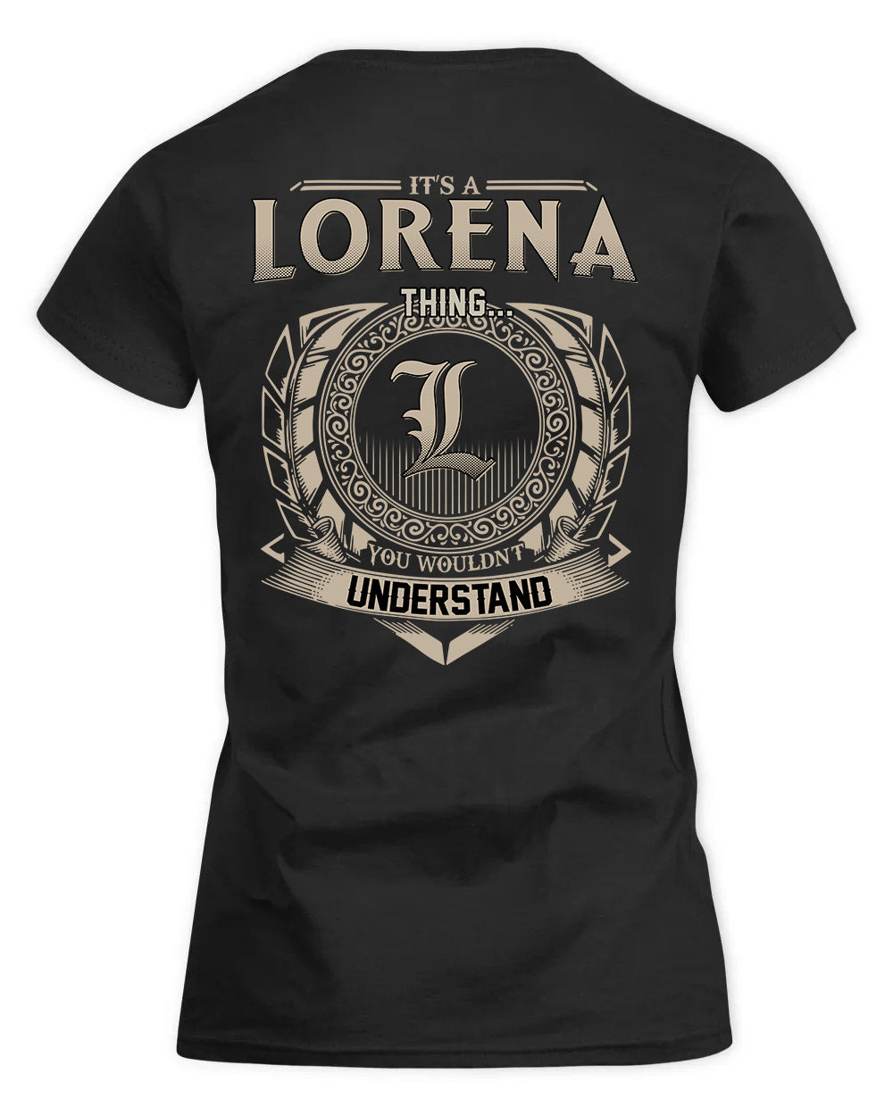 LORENA HH88-K2–Personalized Name Quote Apparel “It’s a/an NAME Thing You Wouldn’t Understand”