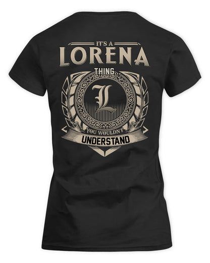 LORENA HH88-K2–Personalized Name Quote Apparel “It’s a/an NAME Thing You Wouldn’t Understand”