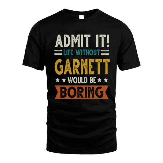 CARBONE HH88-K2–Personalized Funny Quote Apparel “Life Without NAME Would Be Boring”