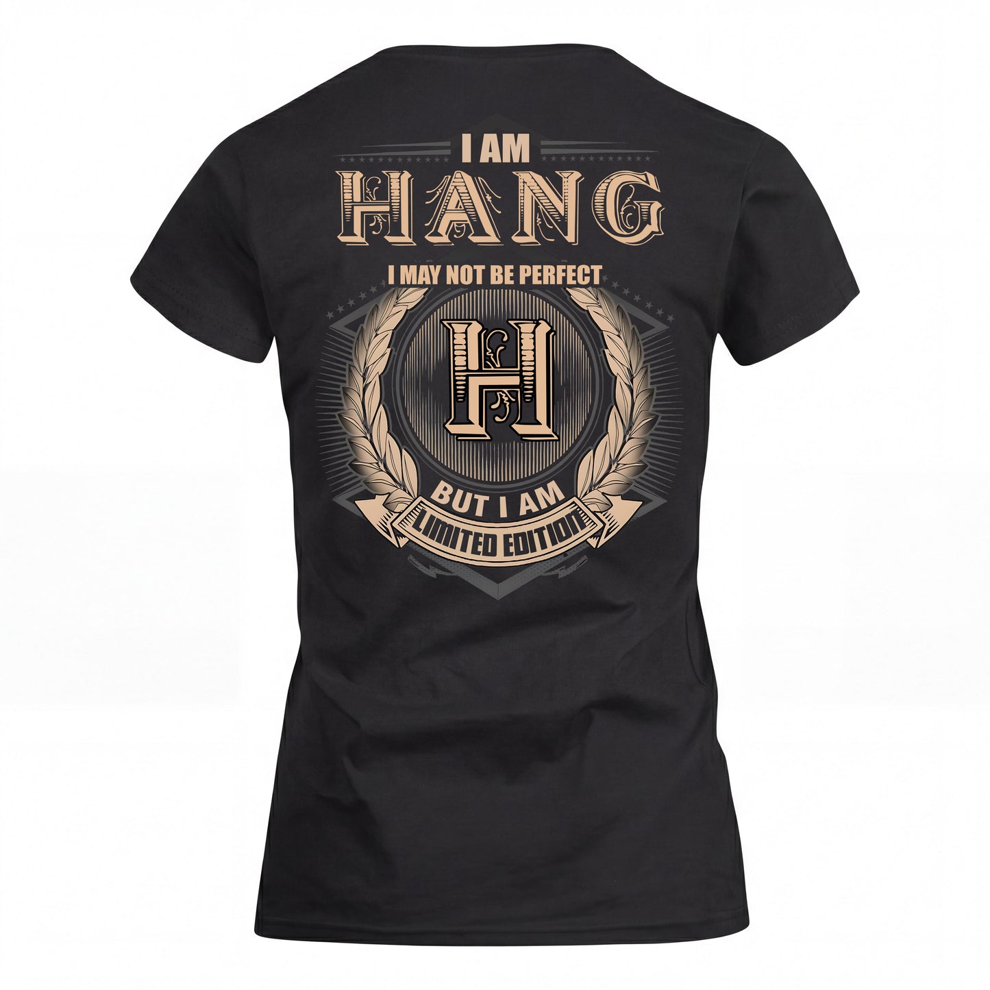 HANG 2K-101–Personalized Name Quote Apparel “I Am NAME May Not Be Perfect But I Am Limited Edition”