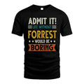 FORREST HH88-K2–Personalized Funny Quote Apparel “Life Without NAME Would Be Boring”