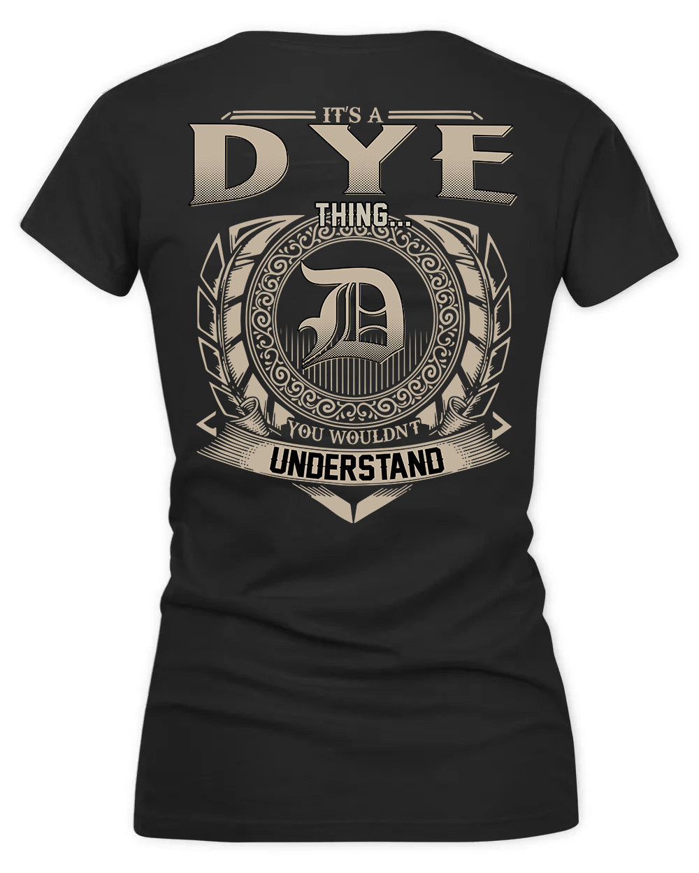 DYER HH88-K2–Personalized Name Quote Apparel “It’s a/an NAME Thing You Wouldn’t Understand”