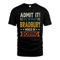 BRADBURY HH88-K2–Personalized Funny Quote Apparel “Life Without NAME Would Be Boring”