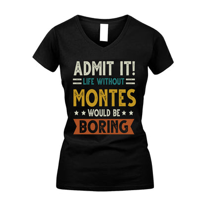 MONTES HH88-K2–Personalized Funny Quote Apparel “Life Without NAME Would Be Boring”