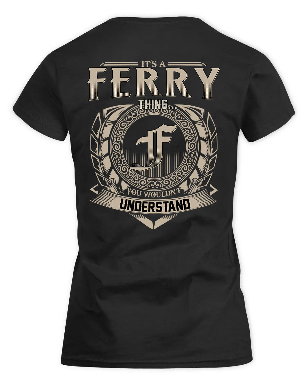 FERRY HH88-K2–Personalized Name Quote Apparel “It’s a/an NAME Thing You Wouldn’t Understand”