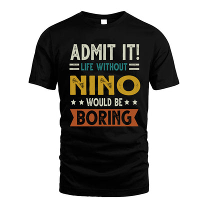 FAULK HH88-K2–Personalized Funny Quote Apparel “Life Without NAME Would Be Boring”
