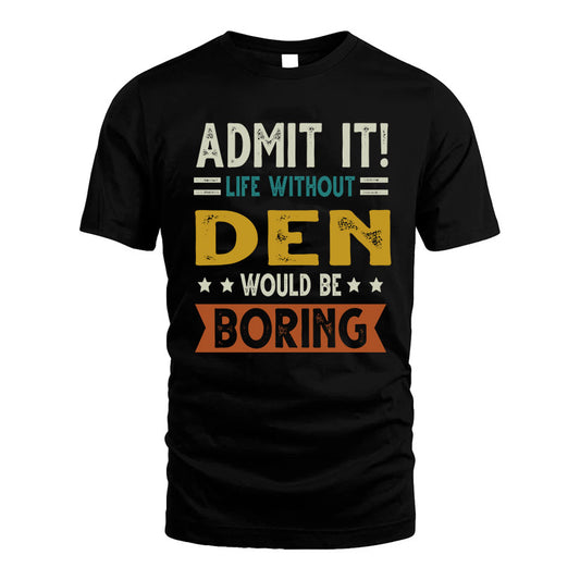 BOSLEY HH88-K2–Personalized Funny Quote Apparel “Life Without NAME Would Be Boring”