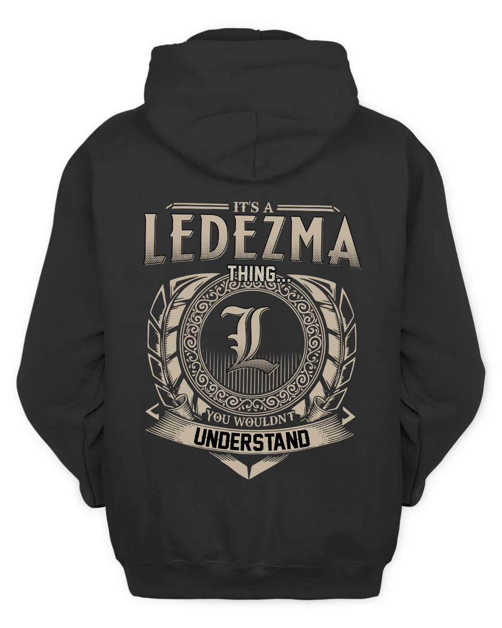 LEDEZMA HH88-K2–Personalized Name Quote Apparel “It’s a/an NAME Thing You Wouldn’t Understand”