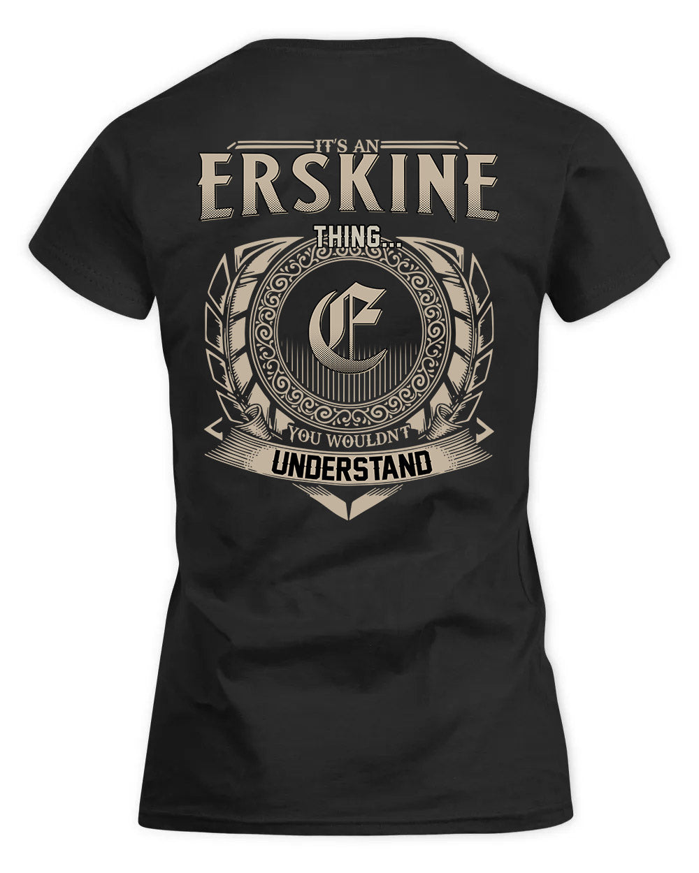 ERSKINE HH88-K2–Personalized Name Quote Apparel “It’s a/an NAME Thing You Wouldn’t Understand”