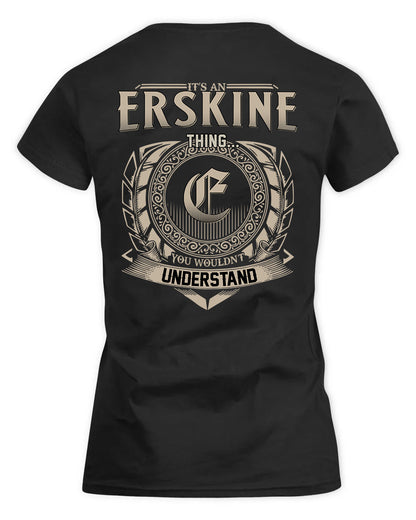 ERSKINE HH88-K2–Personalized Name Quote Apparel “It’s a/an NAME Thing You Wouldn’t Understand”