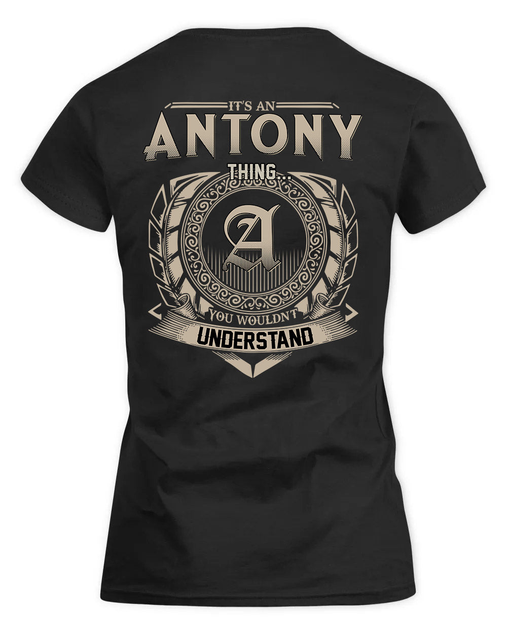 ANTONY HH88-K2–Personalized Name Quote Apparel “It’s a/an NAME Thing You Wouldn’t Understand”