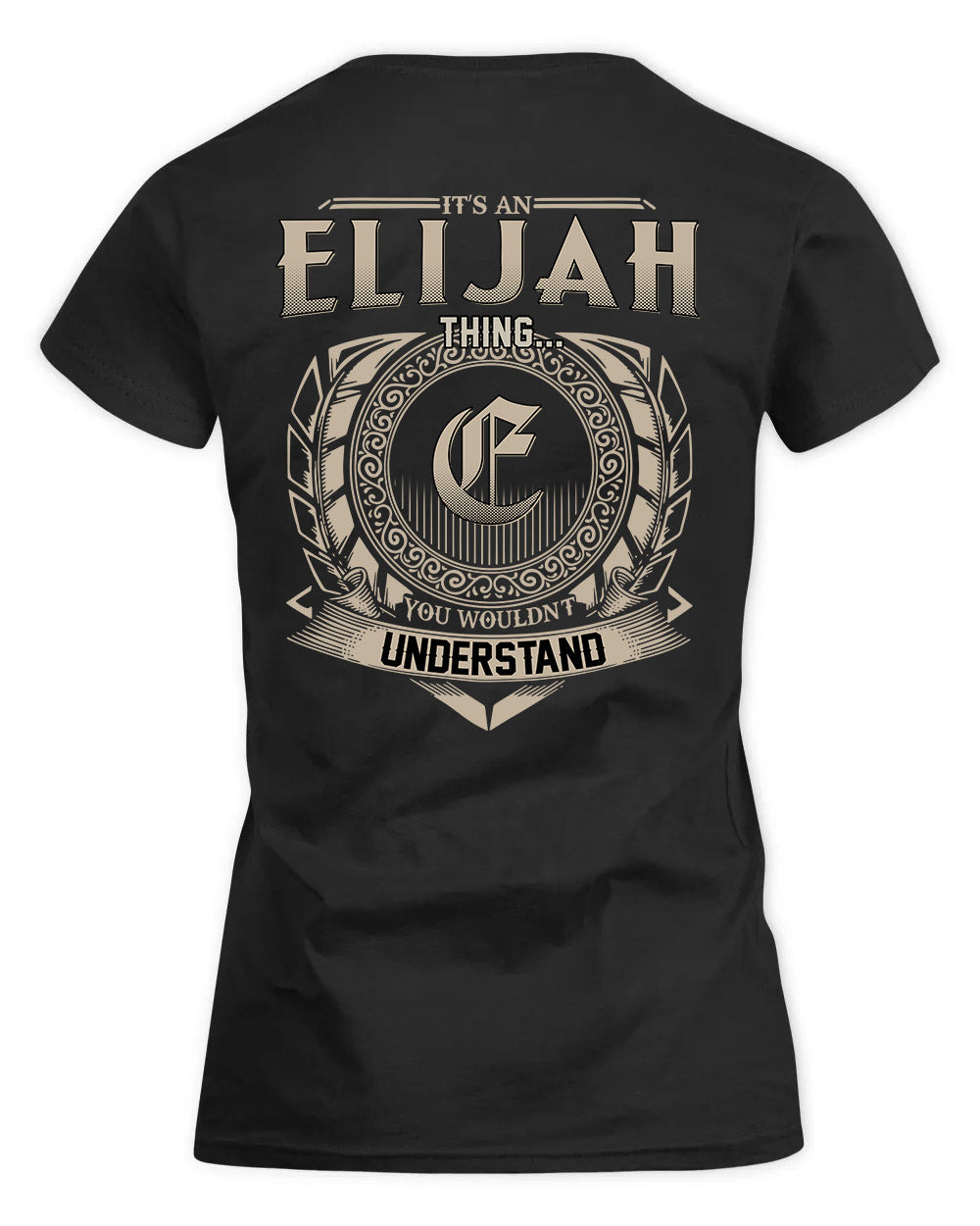 ELIJAH HH88-K2–Personalized Name Quote Apparel “It’s a/an NAME Thing You Wouldn’t Understand”