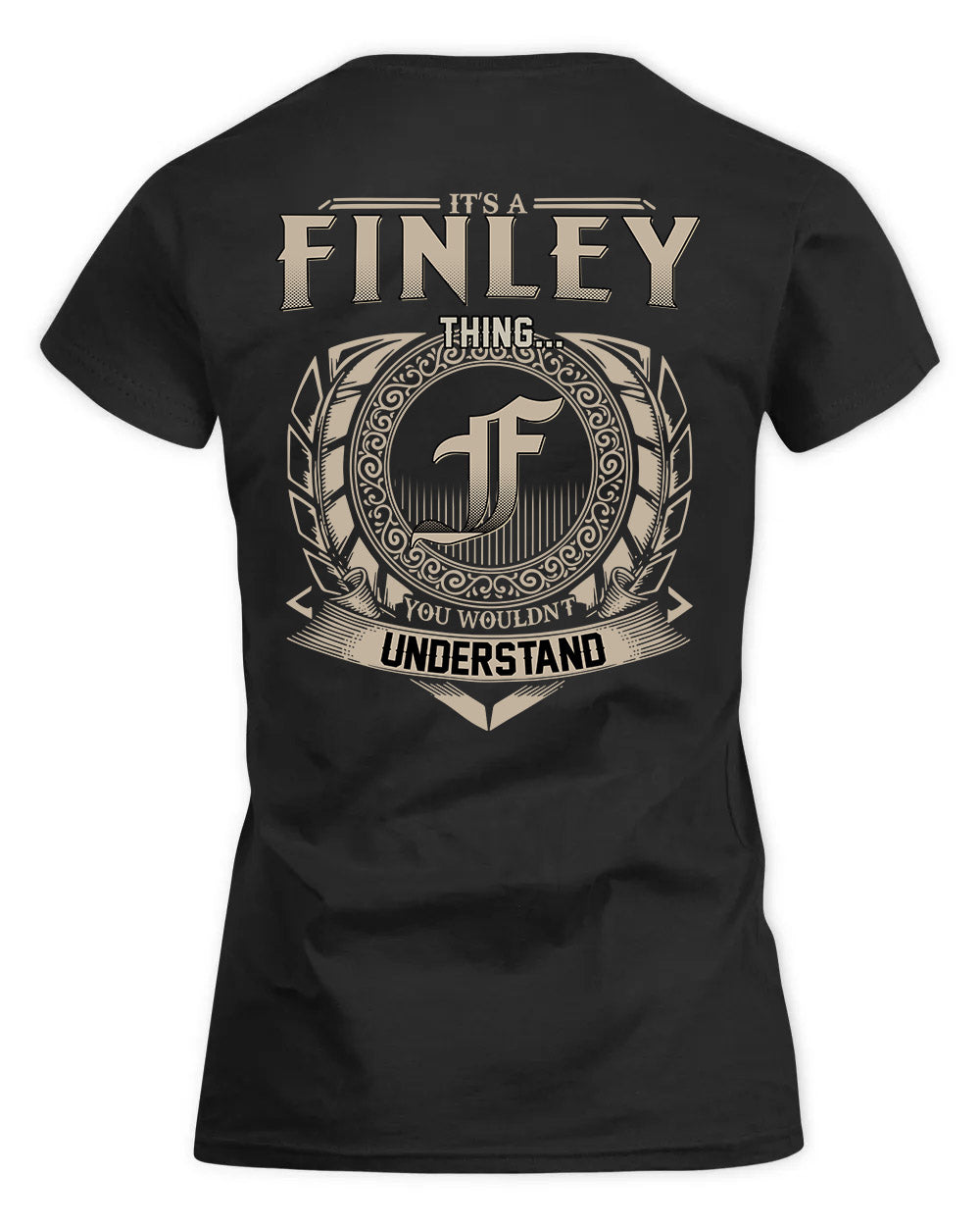 FINLEY HH88-K2–Personalized Name Quote Apparel “It’s a/an NAME Thing You Wouldn’t Understand”