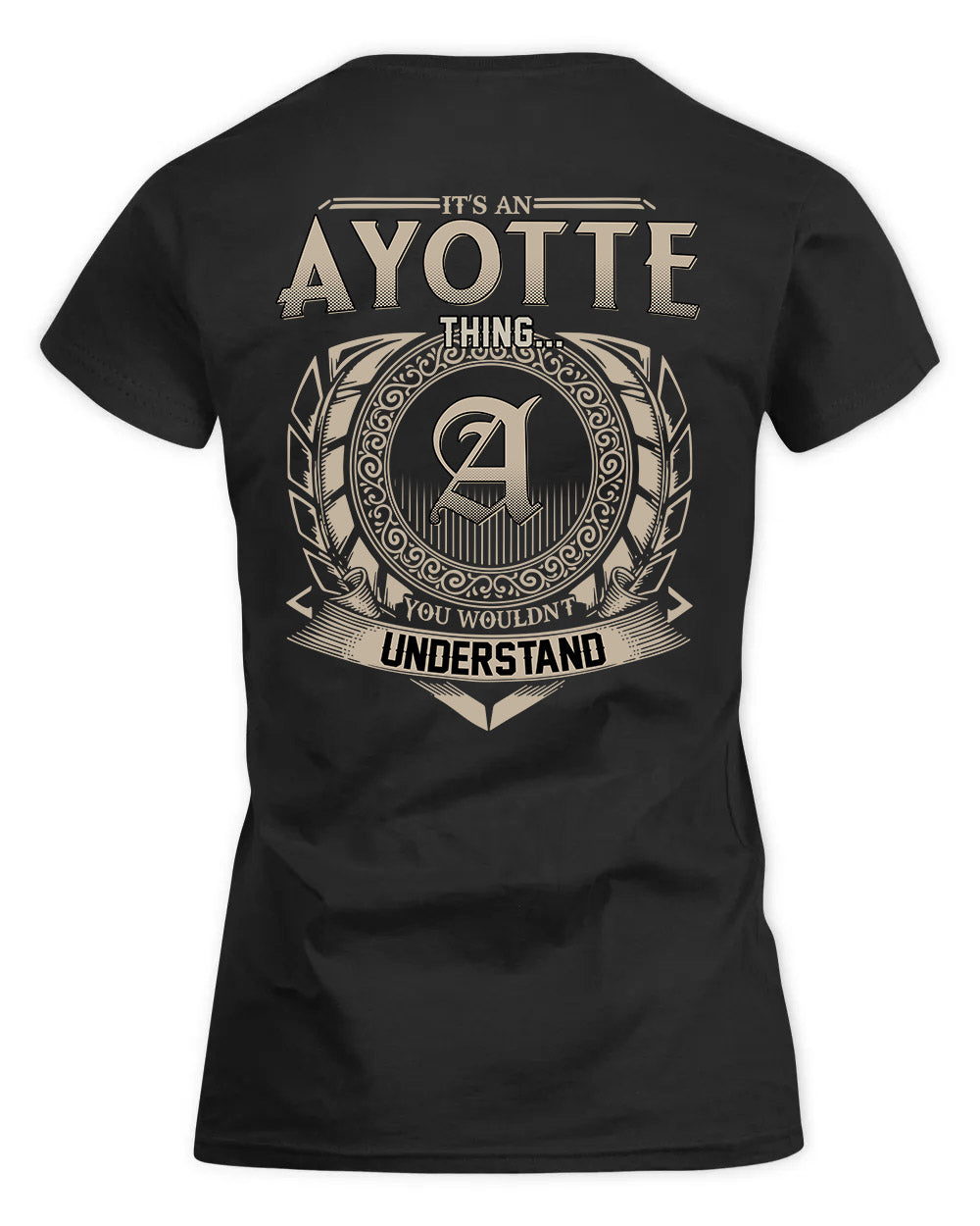 AYOTTE HH88-K2–Personalized Name Quote Apparel “It’s a/an NAME Thing You Wouldn’t Understand”
