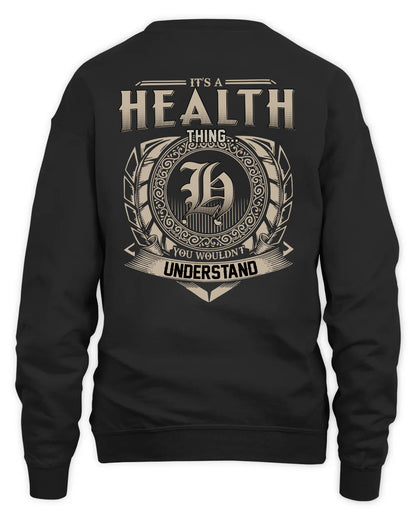 HEALTH HH88-K2–Personalized Name Quote Apparel “It’s a/an NAME Thing You Wouldn’t Understand”