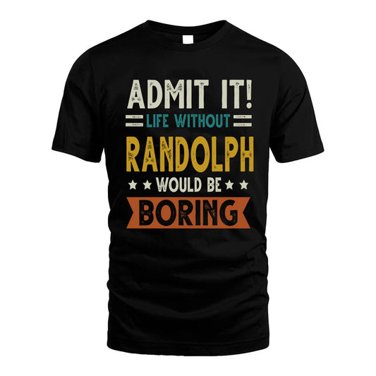 GAR HH88-K2–Personalized Funny Quote Apparel “Life Without NAME Would Be Boring”