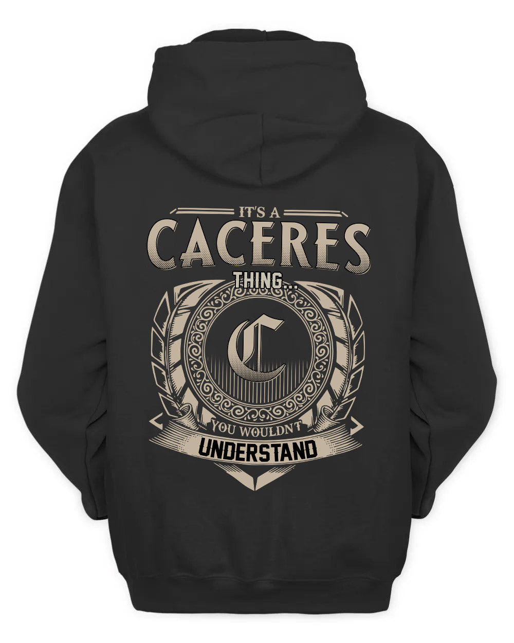 CACERES HH88-K2–Personalized Name Quote Apparel “It’s a/an NAME Thing You Wouldn’t Understand”
