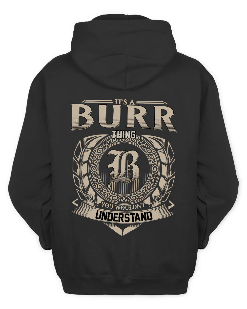 BURR HH88-K2–Personalized Name Quote Apparel “It’s a/an NAME Thing You Wouldn’t Understand”