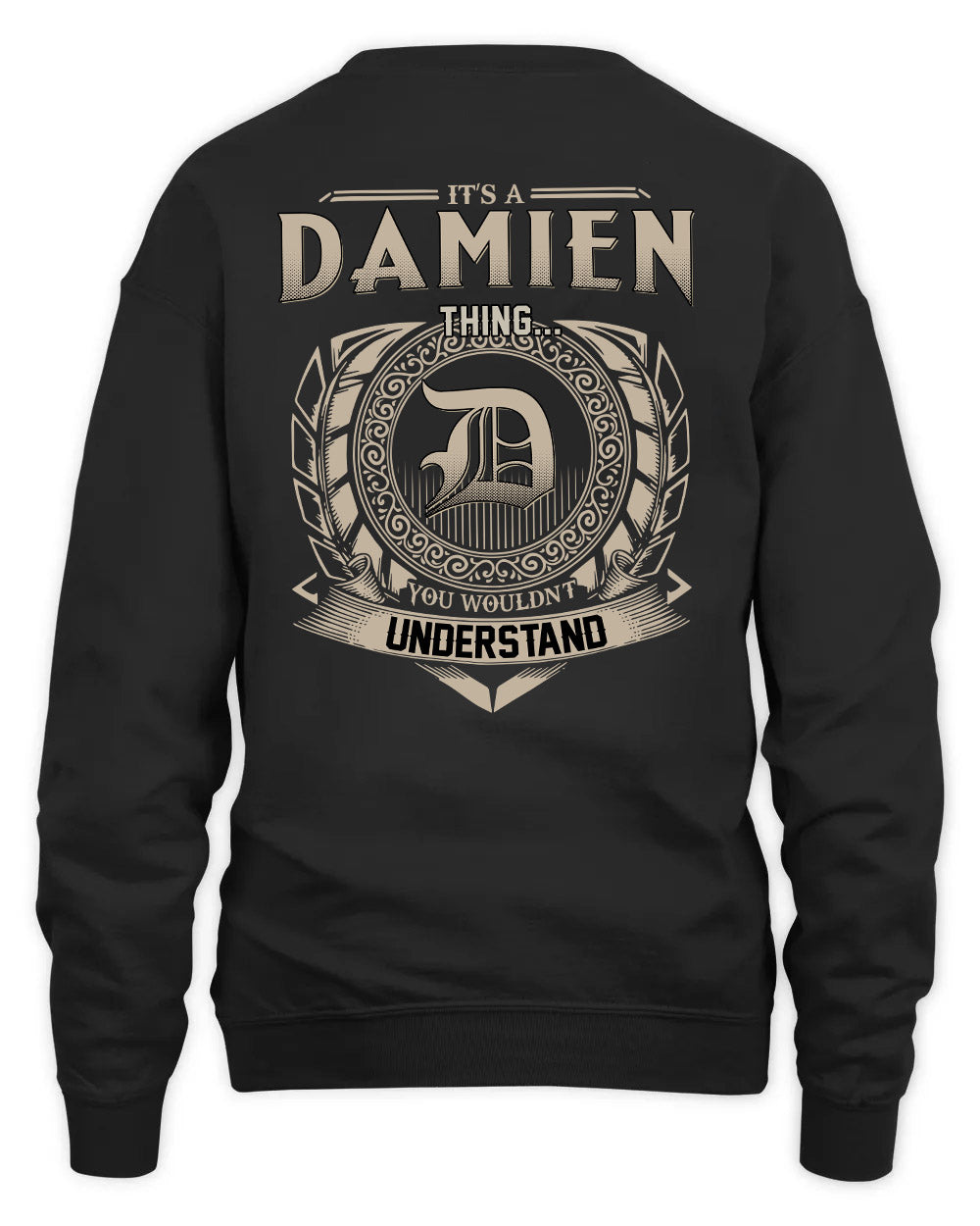 DAMIEN HH88-K2–Personalized Name Quote Apparel “It’s a/an NAME Thing You Wouldn’t Understand”