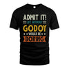 GODOY HH88-K2–Personalized Funny Quote Apparel “Life Without NAME Would Be Boring”
