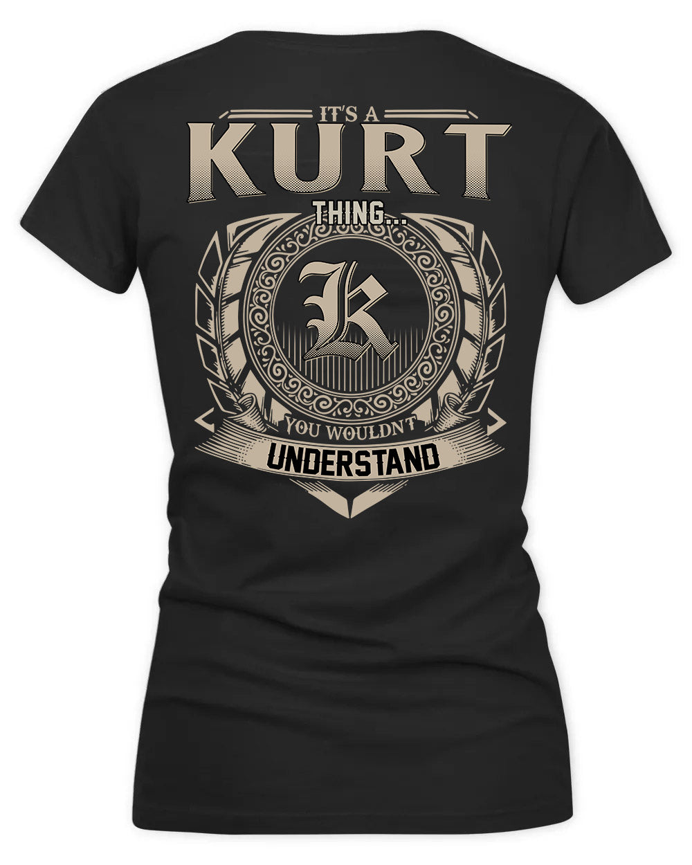 KURTZ HH88-K2–Personalized Name Quote Apparel “It’s a/an NAME Thing You Wouldn’t Understand”