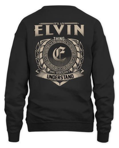 ELVIN HH88-K2–Personalized Name Quote Apparel “It’s a/an NAME Thing You Wouldn’t Understand”