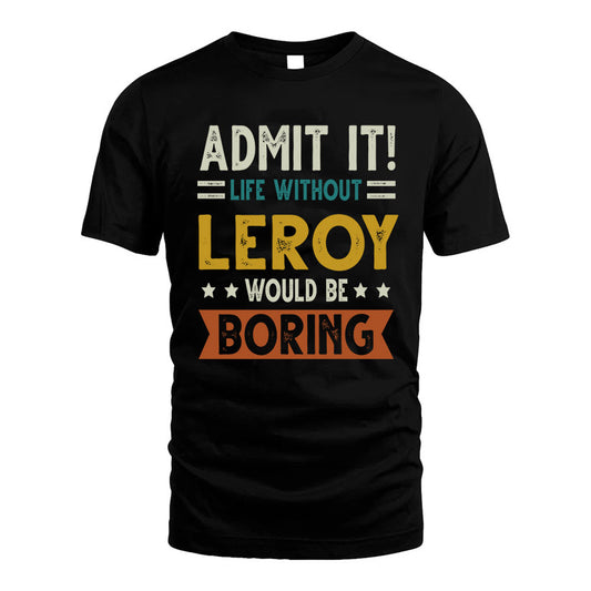 DEATON HH88-K2–Personalized Funny Quote Apparel “Life Without NAME Would Be Boring”