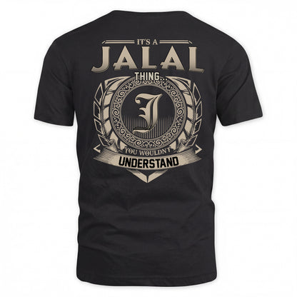 JALAL HH88-K2–Personalized Name Quote Apparel “It’s a/an NAME Thing You Wouldn’t Understand”