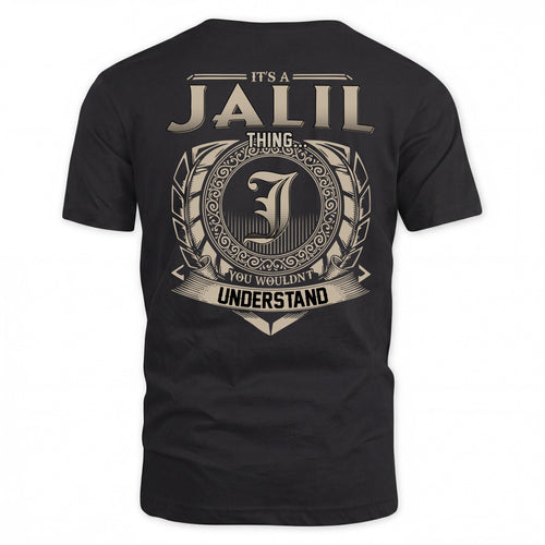 JALIL HH88-K2–Personalized Name Quote Apparel “It’s a/an NAME Thing You Wouldn’t Understand”