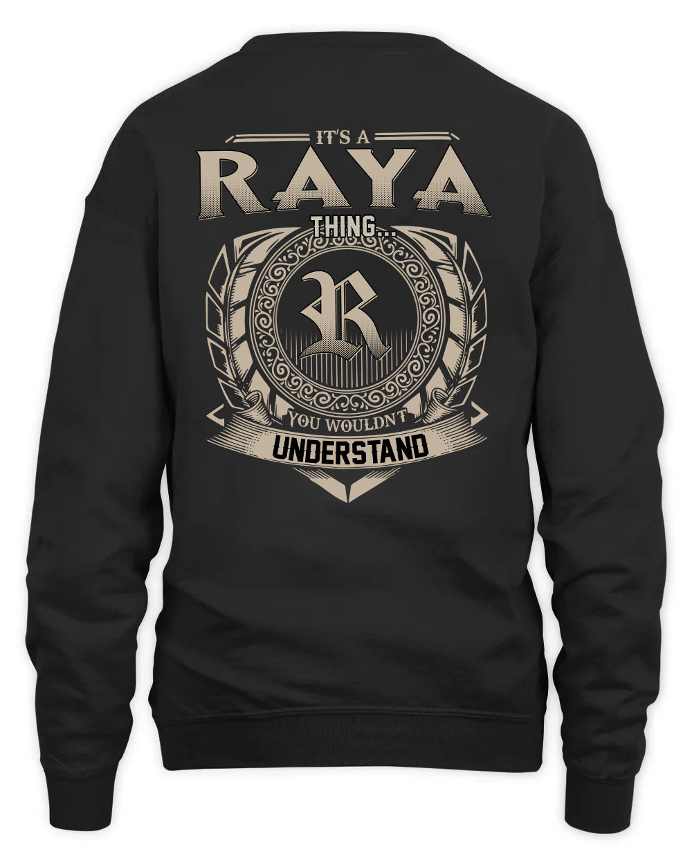 RAYA HH88-K2–Personalized Name Quote Apparel “It’s a/an NAME Thing You Wouldn’t Understand”