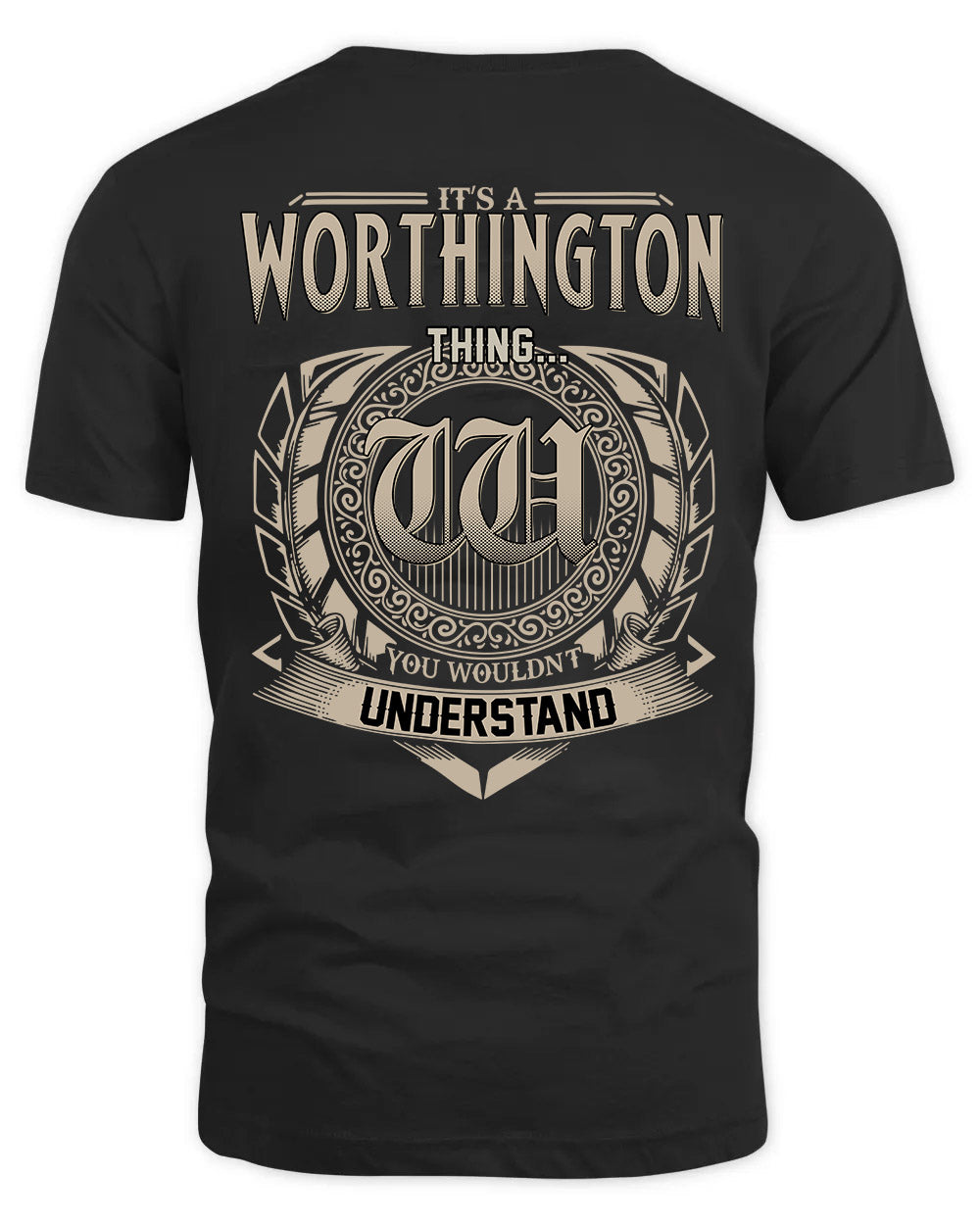 WORTHINGTON HH88-K2–Personalized Name Quote Apparel “It’s a/an NAME Thing You Wouldn’t Understand”