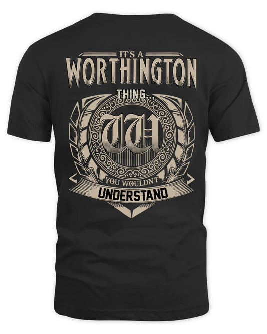 WORTHINGTON HH88-K2–Personalized Name Quote Apparel “It’s a/an NAME Thing You Wouldn’t Understand”