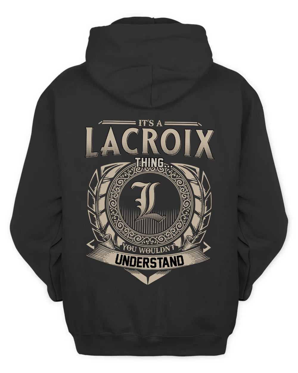LACROIX HH88-K2–Personalized Name Quote Apparel “It’s a/an NAME Thing You Wouldn’t Understand”