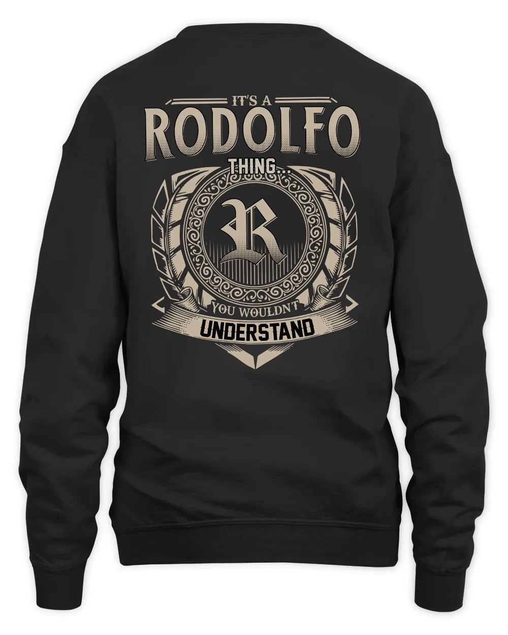 RODOLFO HH88-K2–Personalized Name Quote Apparel “It’s a/an NAME Thing You Wouldn’t Understand”