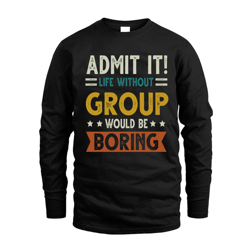 GROUP HH88-K2–Personalized Funny Quote Apparel “Life Without NAME Would Be Boring”