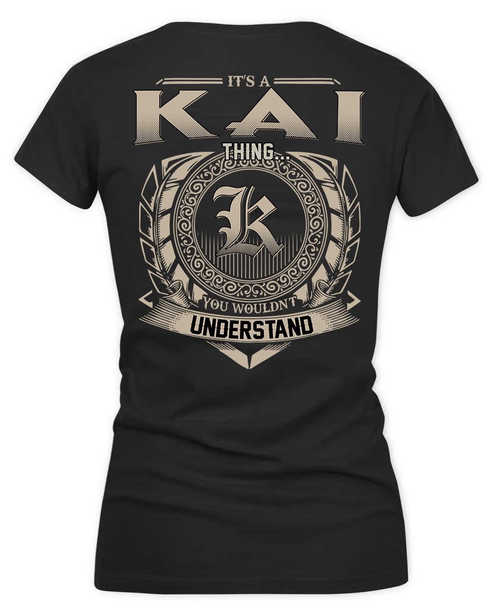 KAILA HH88-K2–Personalized Name Quote Apparel “It’s a/an NAME Thing You Wouldn’t Understand”