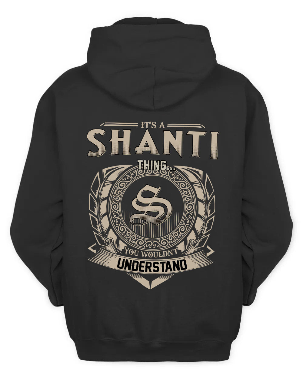 SHANTI HH88-K2–Personalized Name Quote Apparel “It’s a/an NAME Thing You Wouldn’t Understand”