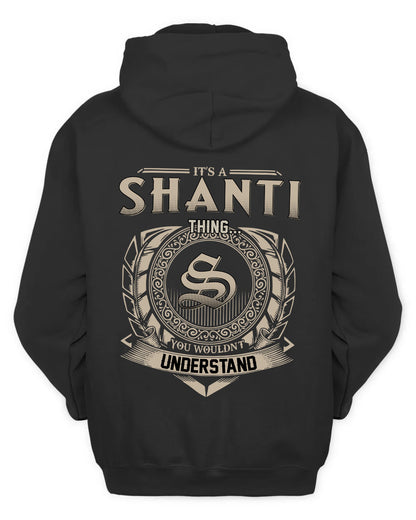 SHANTI HH88-K2–Personalized Name Quote Apparel “It’s a/an NAME Thing You Wouldn’t Understand”
