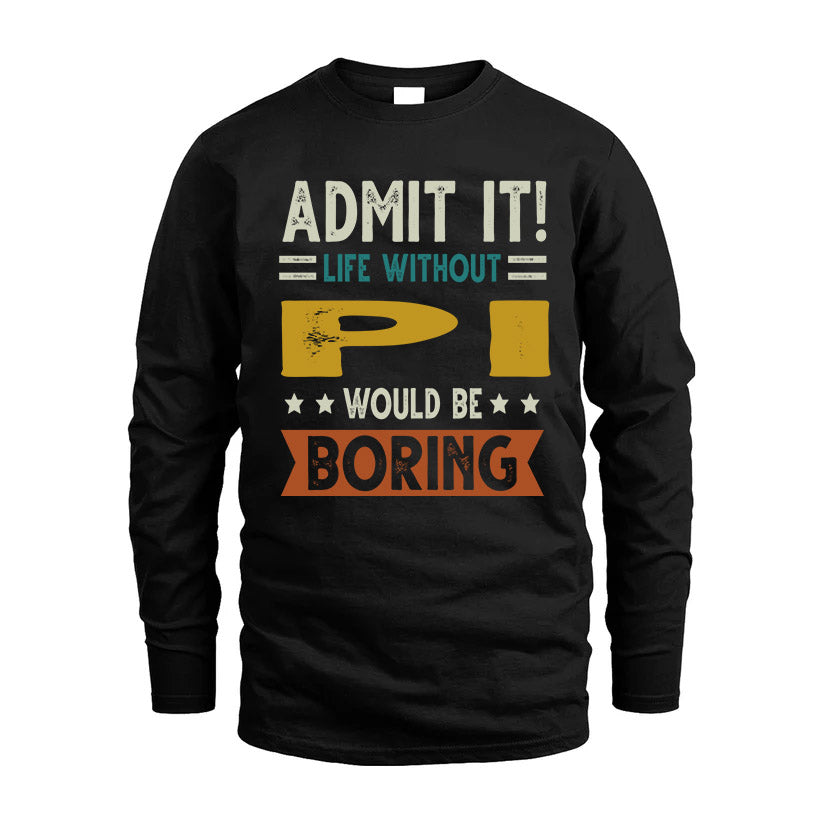 PI HH88-K2–Personalized Funny Quote Apparel “Life Without NAME Would Be Boring”