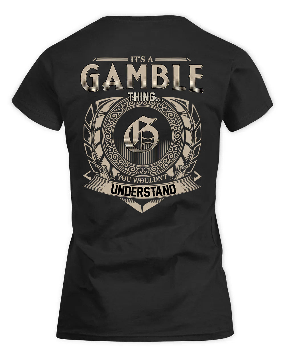GAMBLE HH88-K2–Personalized Name Quote Apparel “It’s a/an NAME Thing You Wouldn’t Understand”