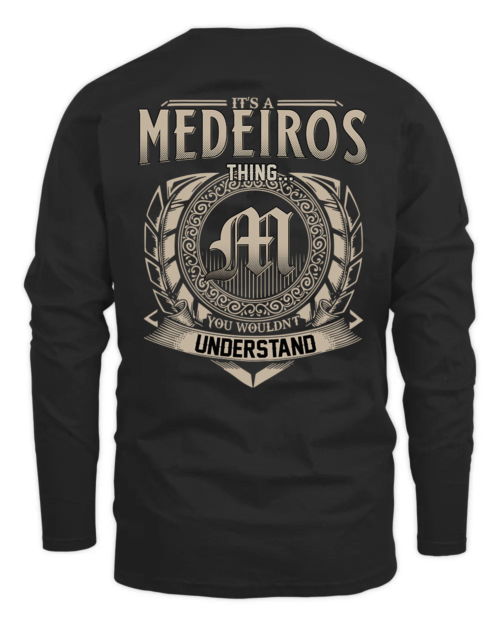 MEDEIROS HH88-K2–Personalized Name Quote Apparel “It’s a/an NAME Thing You Wouldn’t Understand”
