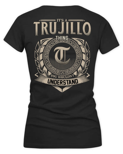 TRUJILLO HH88-K2–Personalized Name Quote Apparel “It’s a/an NAME Thing You Wouldn’t Understand”